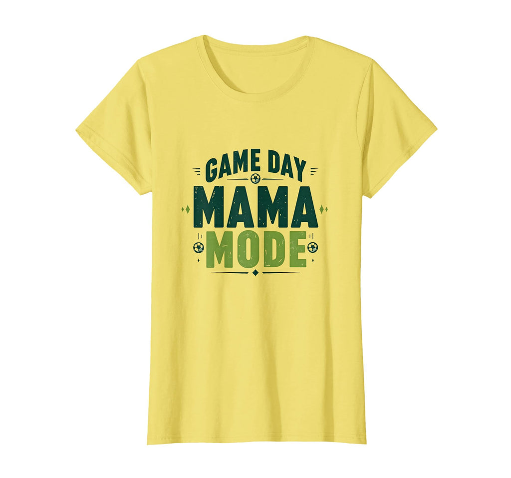 Game Day Mama Mode Soccer Mom T-Shirt - Novelty Apparel Men Women - T-Shirt, Sweatshirt, Hoodie