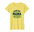 Game Day Mama Mode Soccer Mom T-Shirt - Novelty Apparel Unisex - T-Shirt, Sweatshirt, Hoodie