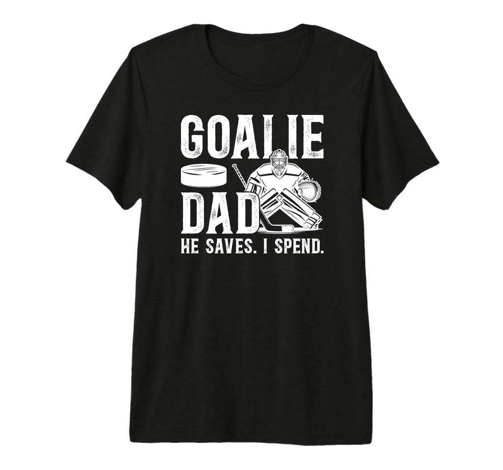 Mens Funny Hockey Goalie Dad Hockey T-Shirt - Graphic Print Men Women - T-Shirt, Sweatshirt, Hoodie