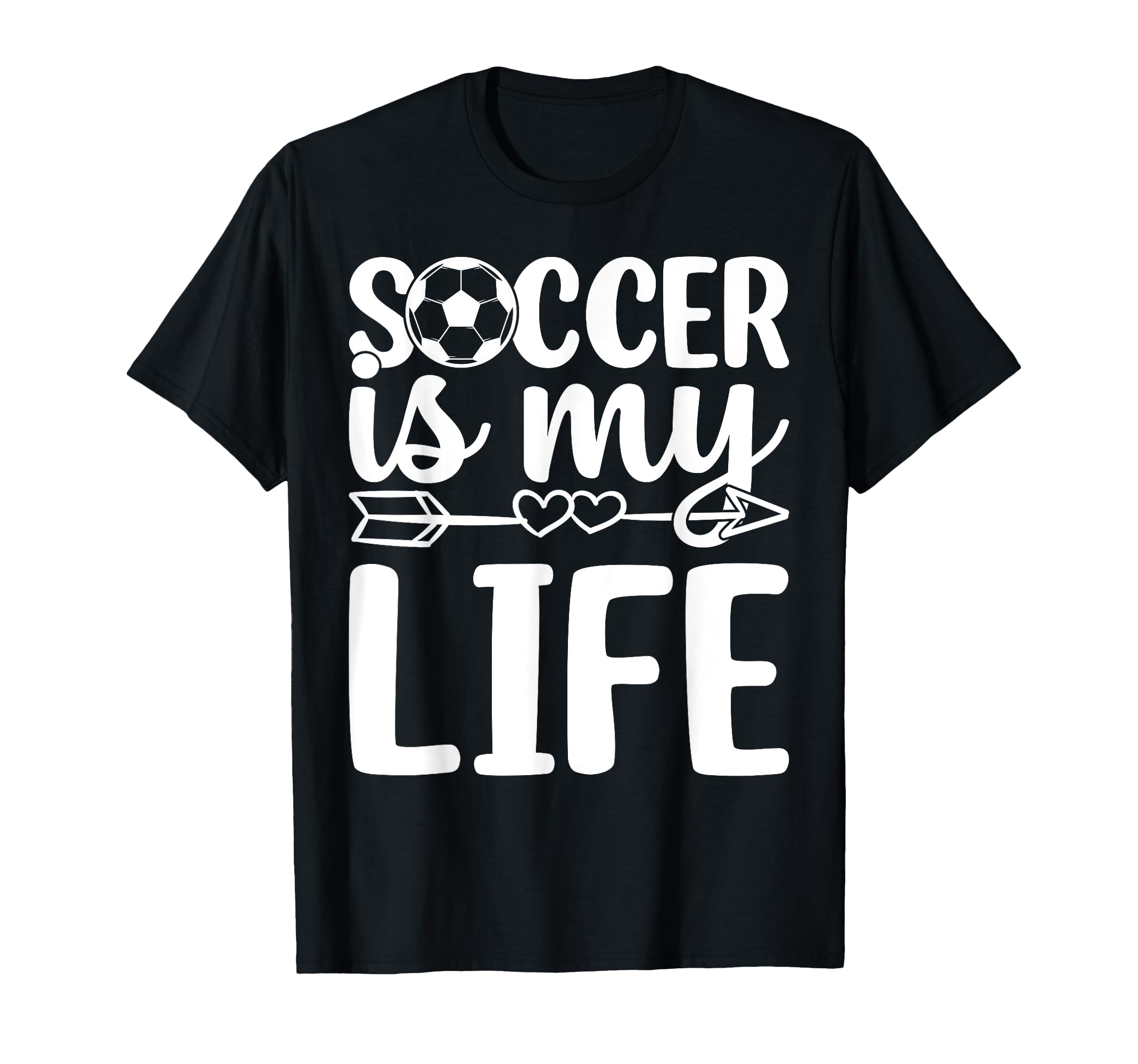 Soccer Is My Life Soccer Lover Soccer T-Shirt - Novelty Apparel for Adults - T-Shirt, Sweatshirt, Hoodie