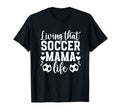 Soccer Mama Life Soccer Mom Soccer T-Shirt - Custom Art Print Men Women - T-Shirt, Sweatshirt, Hoodie