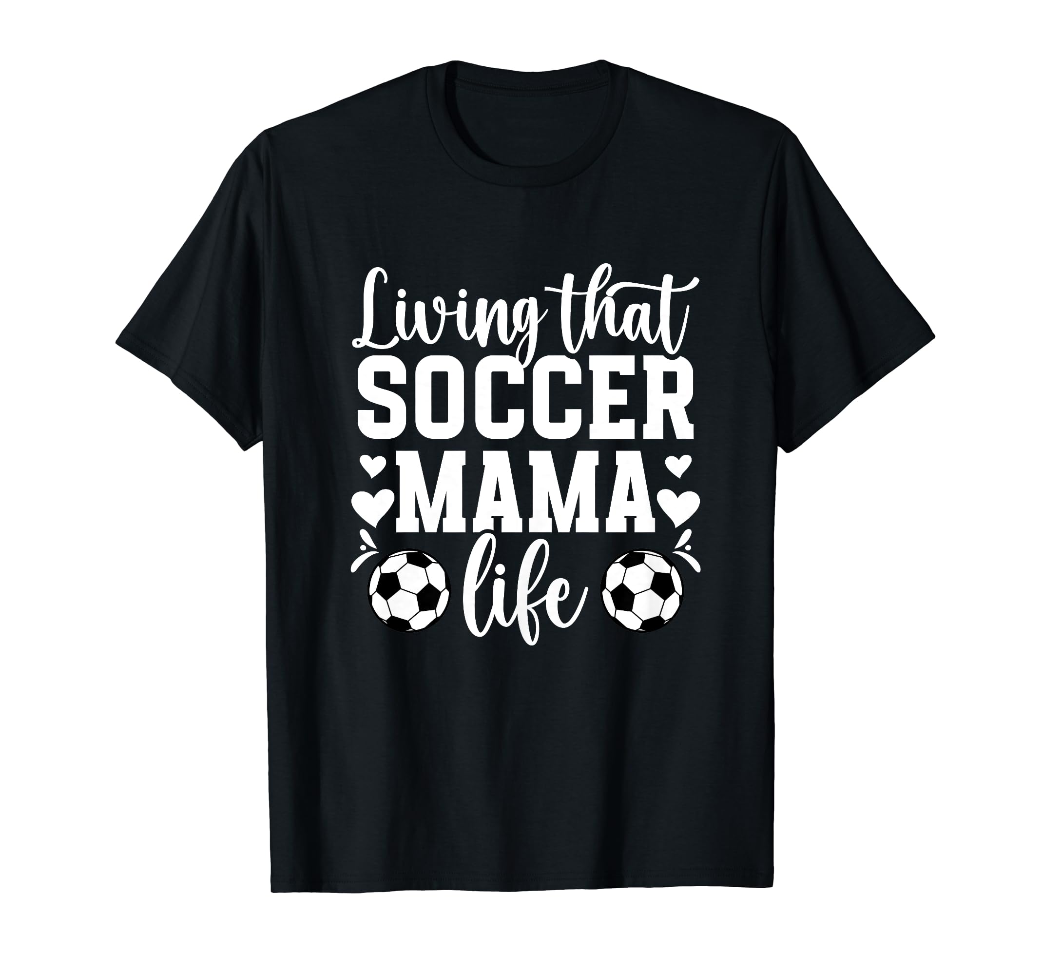 Soccer Mama Life Soccer Mom Soccer T-Shirt - Custom Art Print Men Women - T-Shirt, Sweatshirt, Hoodie