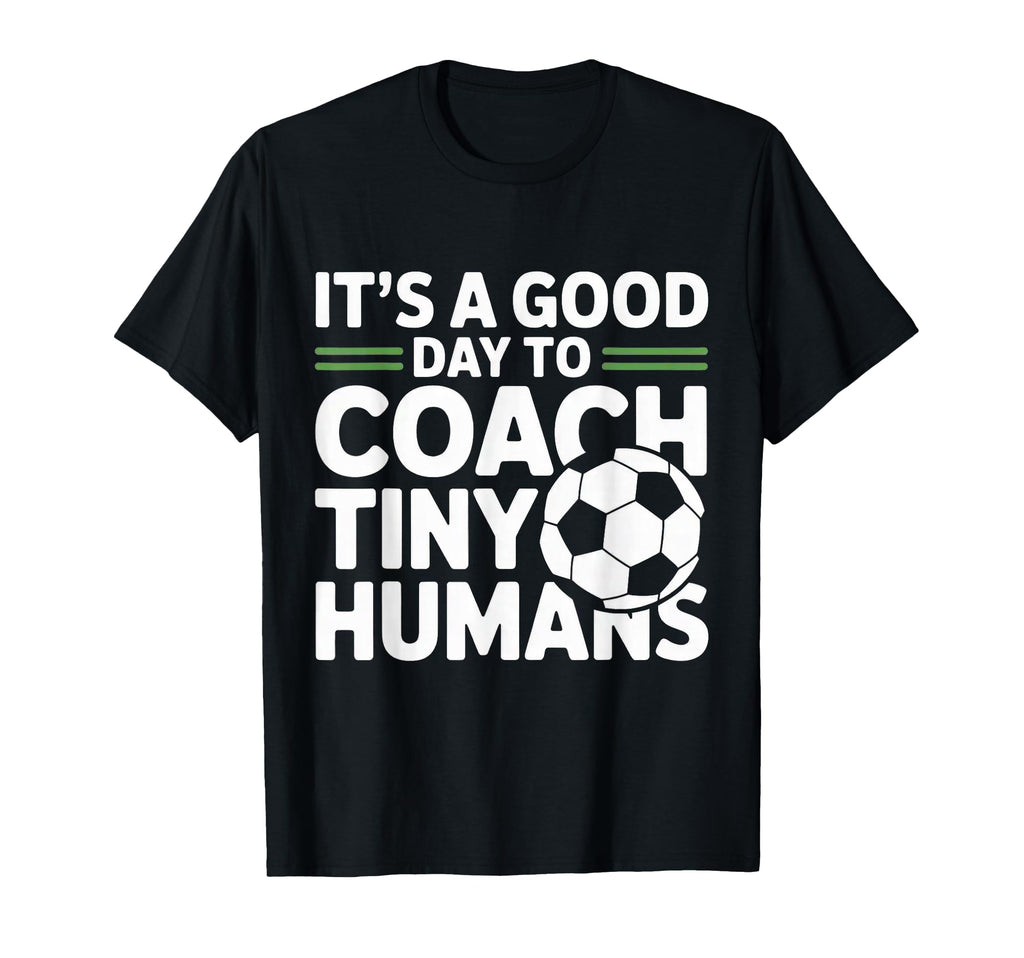 I Coach Tiny Humans Funny Soccer Coach T-Shirt - Graphic Print for Adults - T-Shirt, Sweatshirt, Hoodie