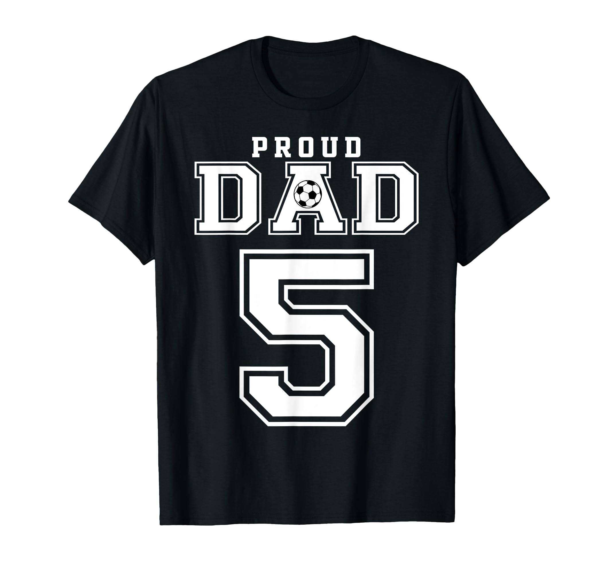 Number 5 Custom Proud Soccer Futbol T-Shirt - Casual Everyday Wear Unisex - T-Shirt, Sweatshirt, Hoodie