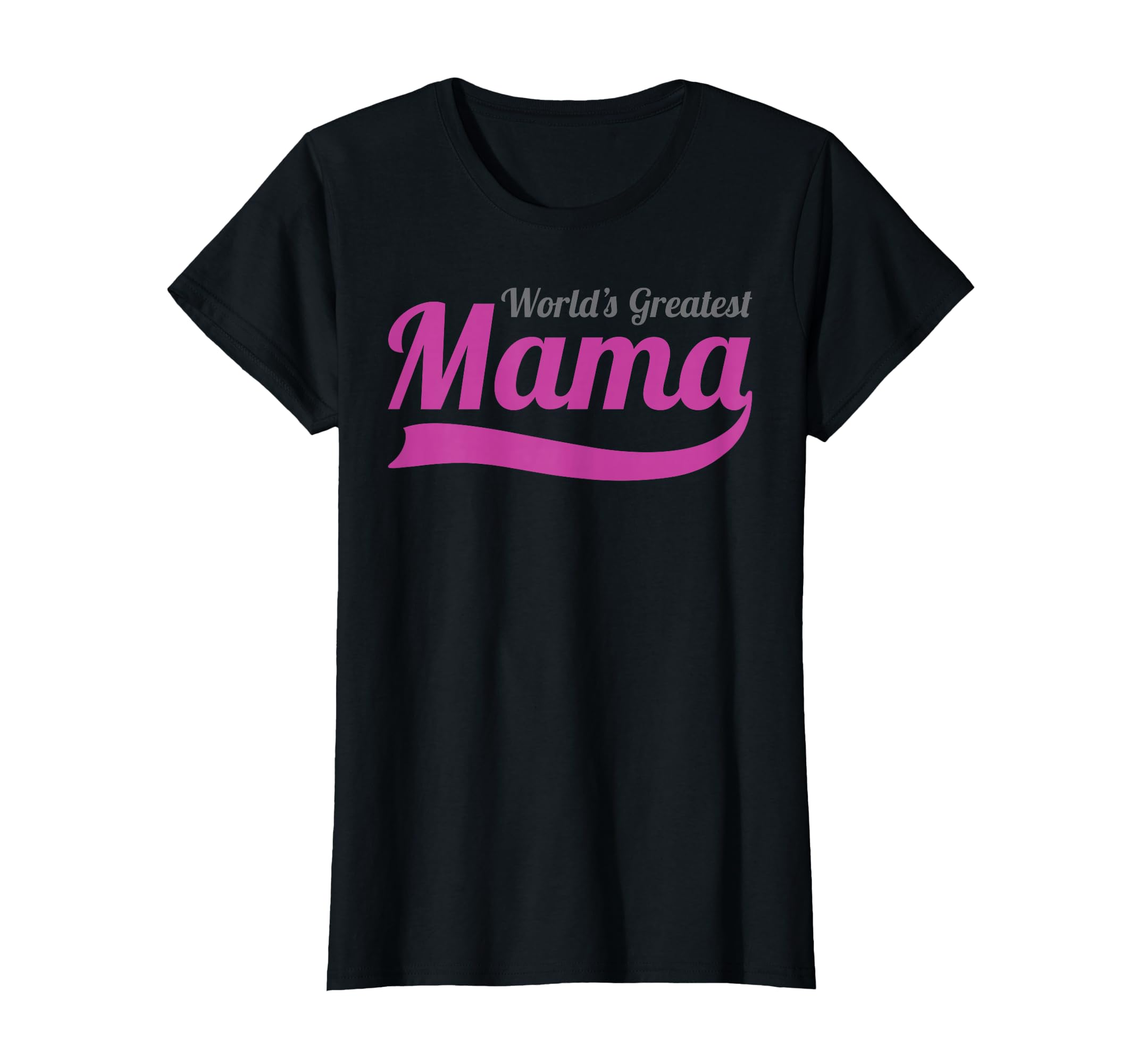 Worlds Greatest Mama Best Ever T-Shirt - Custom Art Print for Adults - T-Shirt, Sweatshirt, Hoodie
