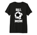 Ball Mom Funny Soccer Mom Gameday Tri T-Shirt - Streetwear Style Unisex - T-Shirt, Sweatshirt, Hoodie