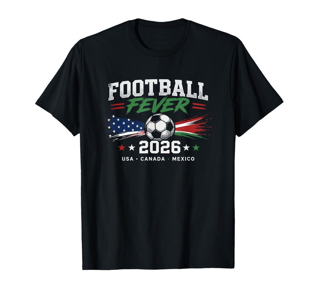 Football Fever 2026 Usa Canada Mexico T-Shirt - Trendy Graphic Men Women - T-Shirt, Sweatshirt, Hoodie