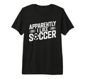 Apparently I Like Soccer Season Funny Game T-Shirt - Unique Graphic Unisex - T-Shirt, Sweatshirt, Hoodie