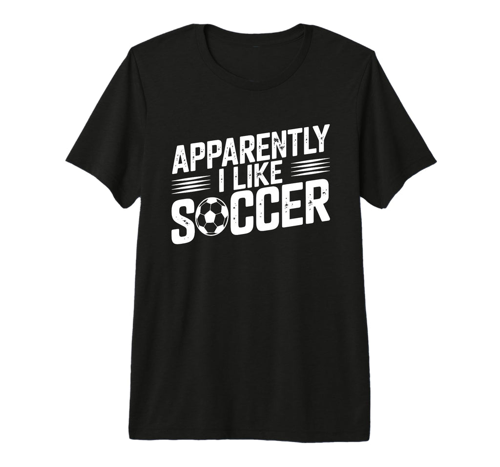 Apparently I Like Soccer Season Funny T-Shirt - Aesthetic Graphic Unisex - T-Shirt, Sweatshirt, Hoodie