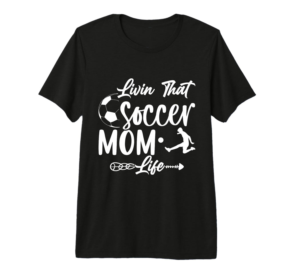 Living That Soccer Mom Life Funny T-Shirt - Aesthetic Graphic Men Women - T-Shirt, Sweatshirt, Hoodie