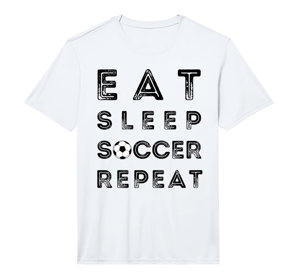 Eat Sleep Soccer Repeat Fans T-Shirt - Casual Everyday Wear Men Women - T-Shirt, Sweatshirt, Hoodie