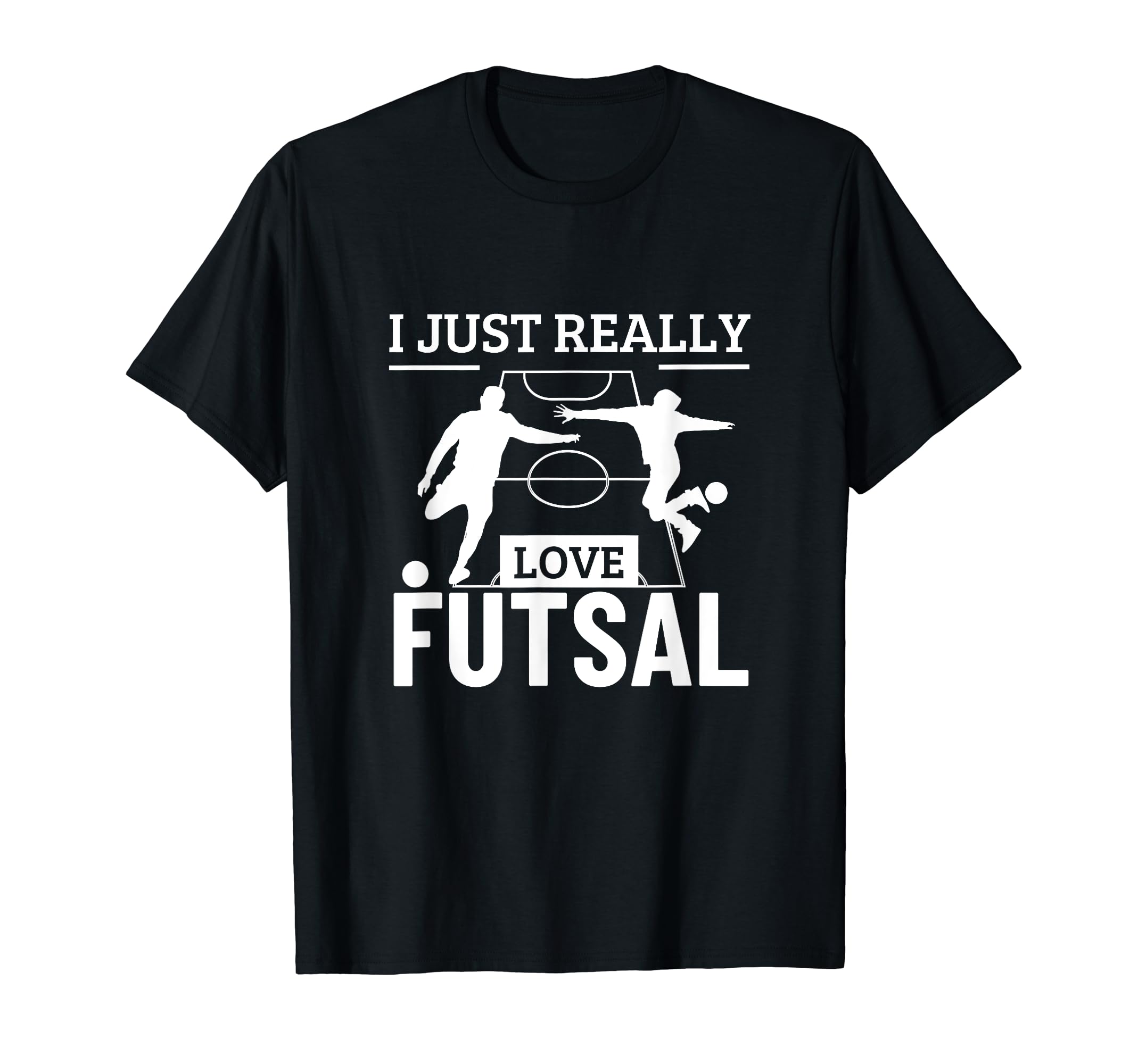 Futsal Player I Just Really Love Futsal T-Shirt - Trendy Graphic Men Women - T-Shirt, Sweatshirt, Hoodie