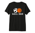 Mens Ball Dad Soccer Basketball Dad T-Shirt - Custom Art Print for Adults - T-Shirt, Sweatshirt, Hoodie