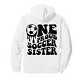 Proud Soccer Sister Soccer Ball Drip Back Hoodie - Trendy Graphic Unisex - T-Shirt, Sweatshirt, Hoodie
