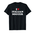 I Love Italian Soccer I Heart Italian T-Shirt - Novelty Apparel Men Women - T-Shirt, Sweatshirt, Hoodie