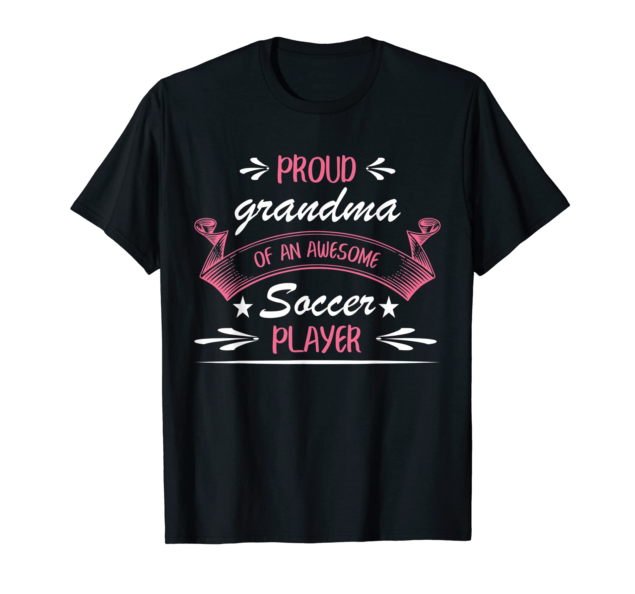 Proud Grandma Awesome Soccer Player T-Shirt - Graphic Print Unisex - T-Shirt, Sweatshirt, Hoodie