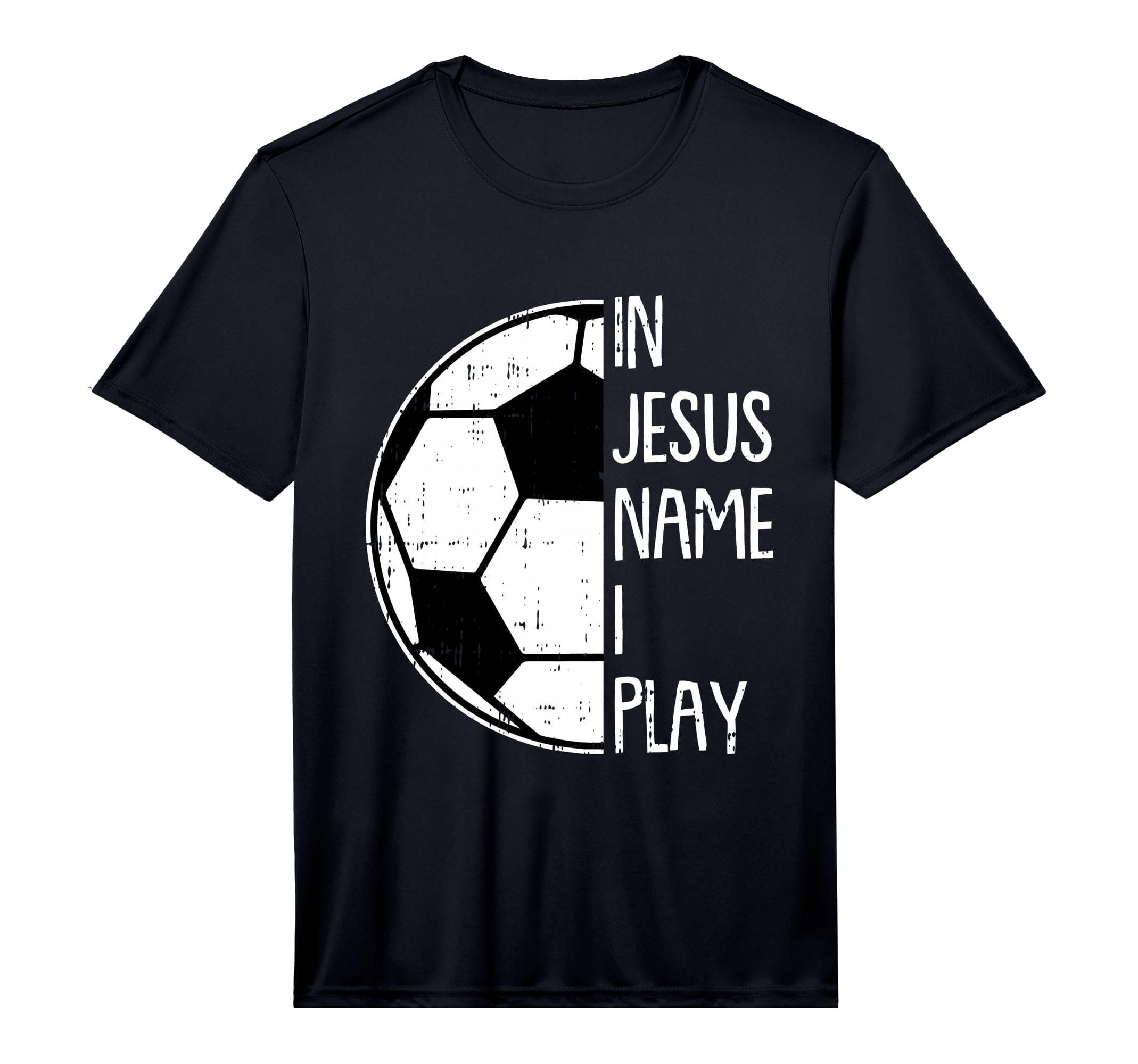 Jesus Name I Play Soccer Football T-Shirt - Graphic Print Men Women - T-Shirt, Sweatshirt, Hoodie