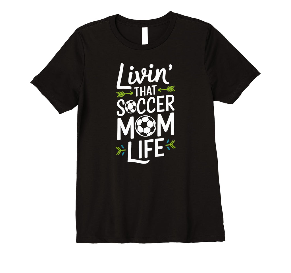 Womens Livin That Soccer Mom Life T-Shirt - Trendy Graphic for Adults - T-Shirt, Sweatshirt, Hoodie