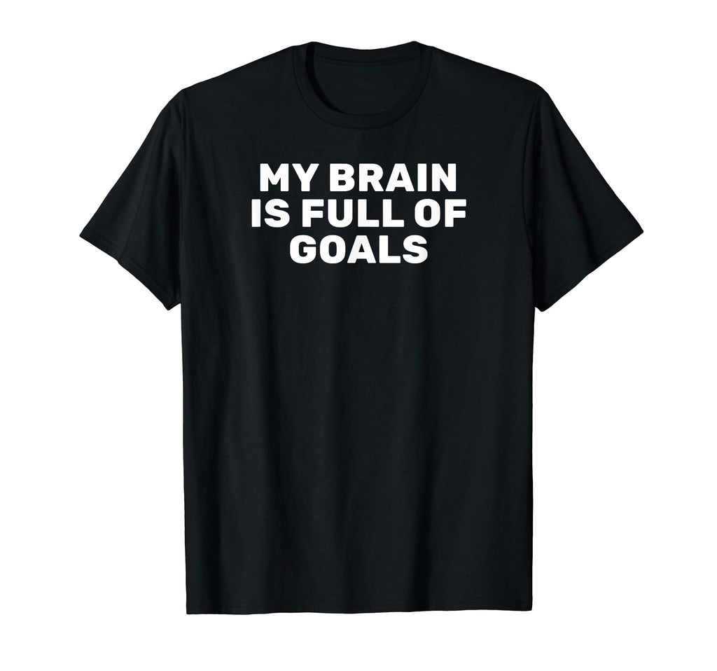 Goalkeeper Soccer Goals Meme T-Shirt - Novelty Apparel Men Women - T-Shirt, Sweatshirt, Hoodie