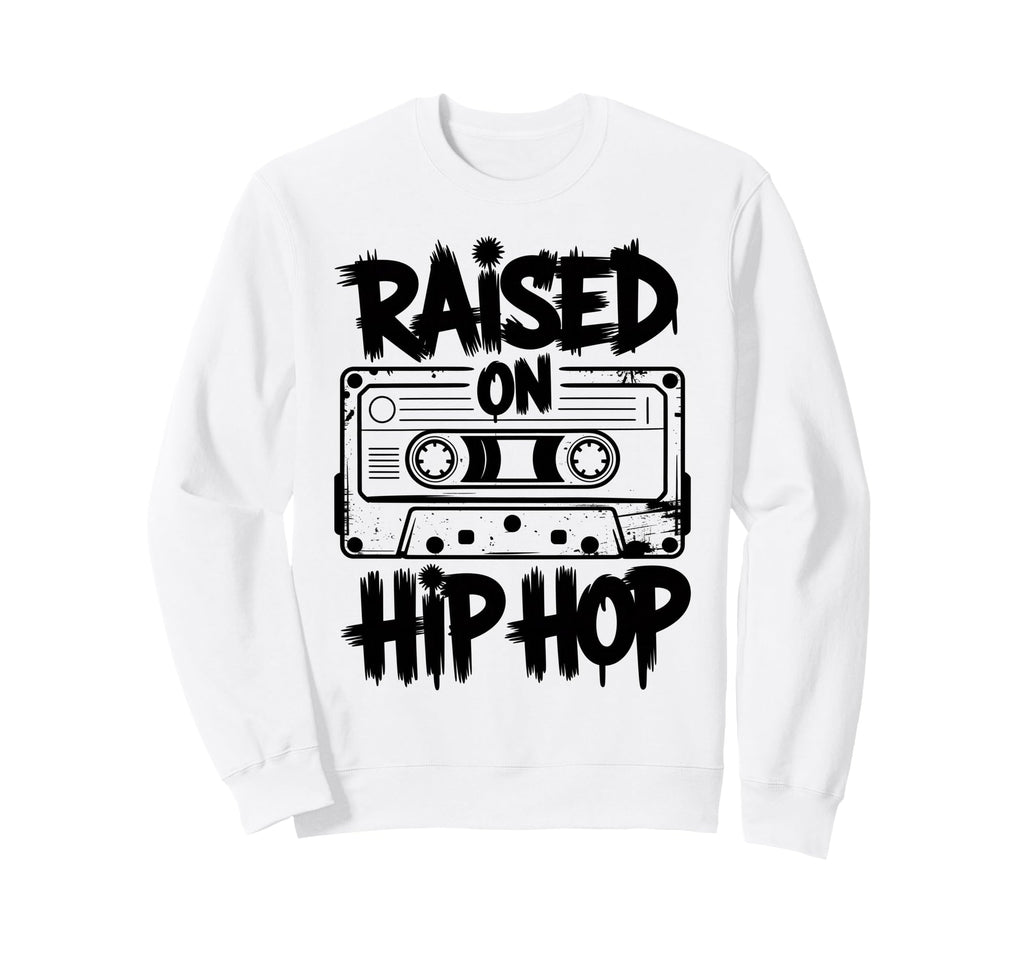 Raised 90S Hip Hop Cassette Tape Sweatshirt - Graphic Print Men Women - T-Shirt, Sweatshirt, Hoodie