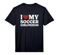 I Love My Soccer Girlfriend Soccer T-Shirt - Custom Art Print Men Women - T-Shirt, Sweatshirt, Hoodie