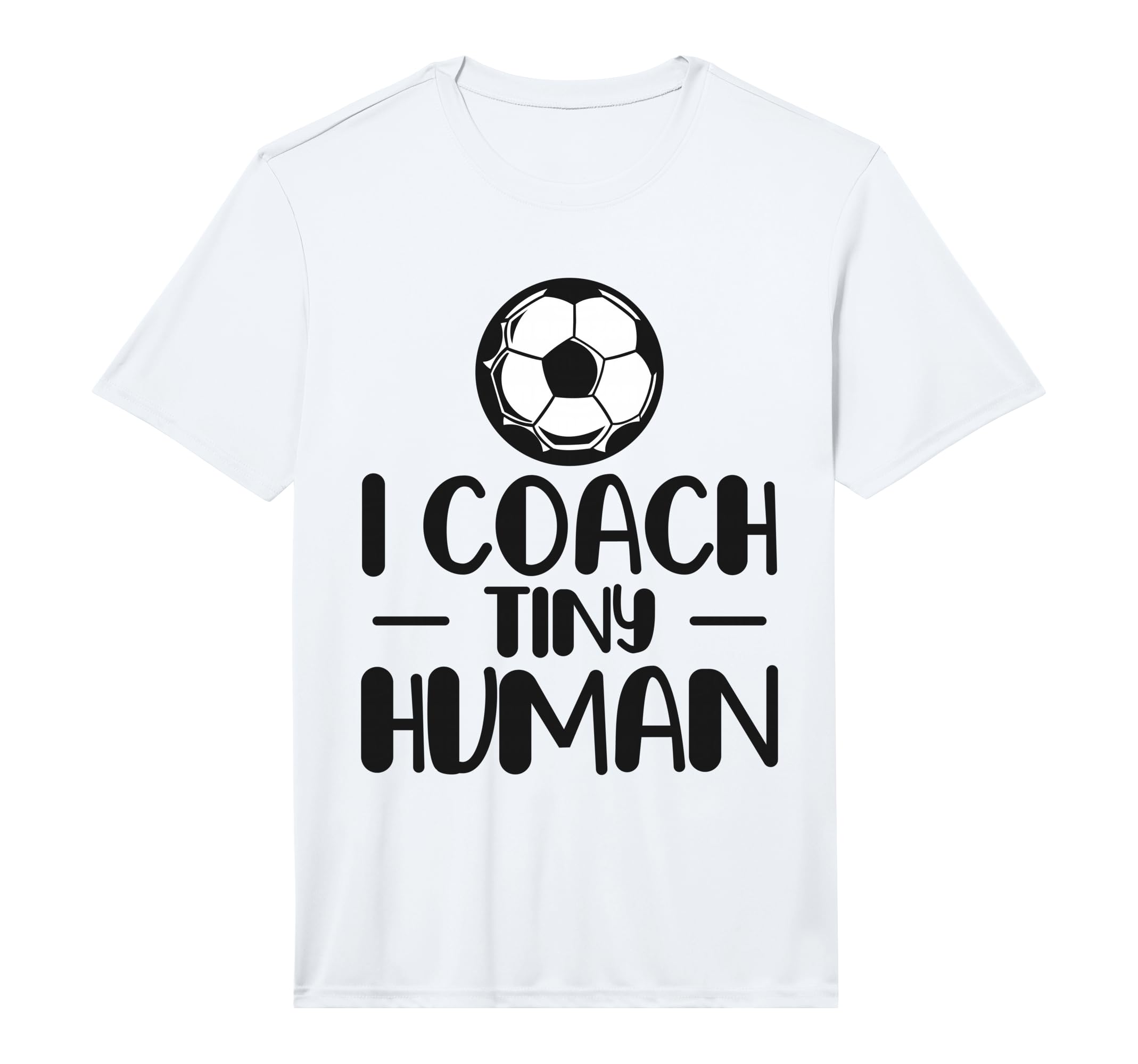 Mens I Coach Tiny Humans Soccer T-Shirt - Fun Novelty Design Men Women - T-Shirt, Sweatshirt, Hoodie