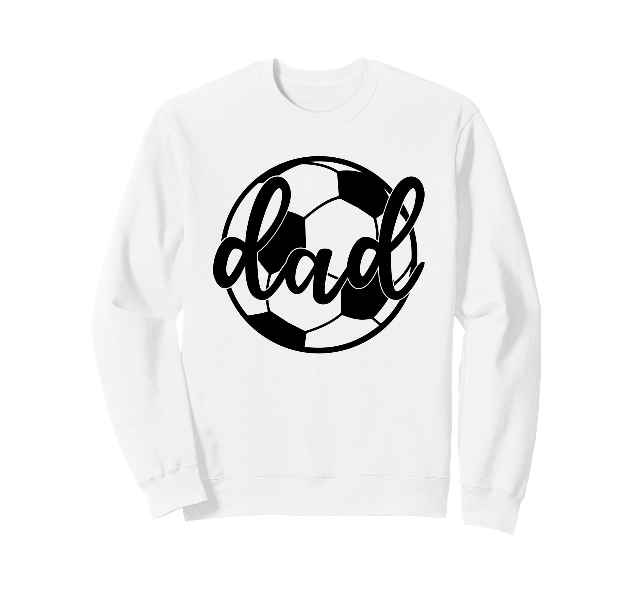 Soccer Dad Funny Soccer Player Sweatshirt - Trendy Graphic Men Women - T-Shirt, Sweatshirt, Hoodie