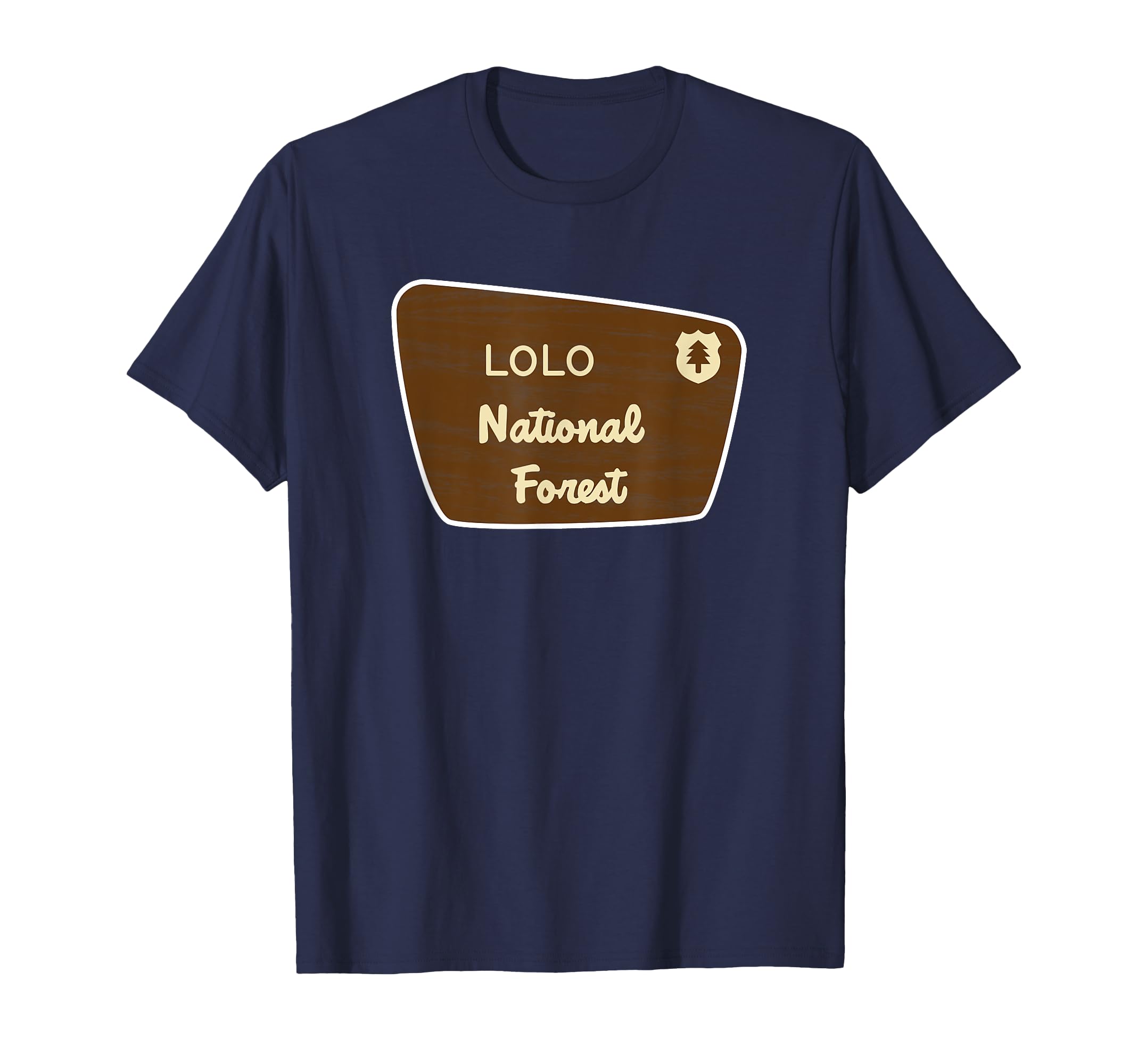 Lolo National Forest Sign T-Shirt - Novelty Apparel Unisex - T-Shirt, Sweatshirt, Hoodie