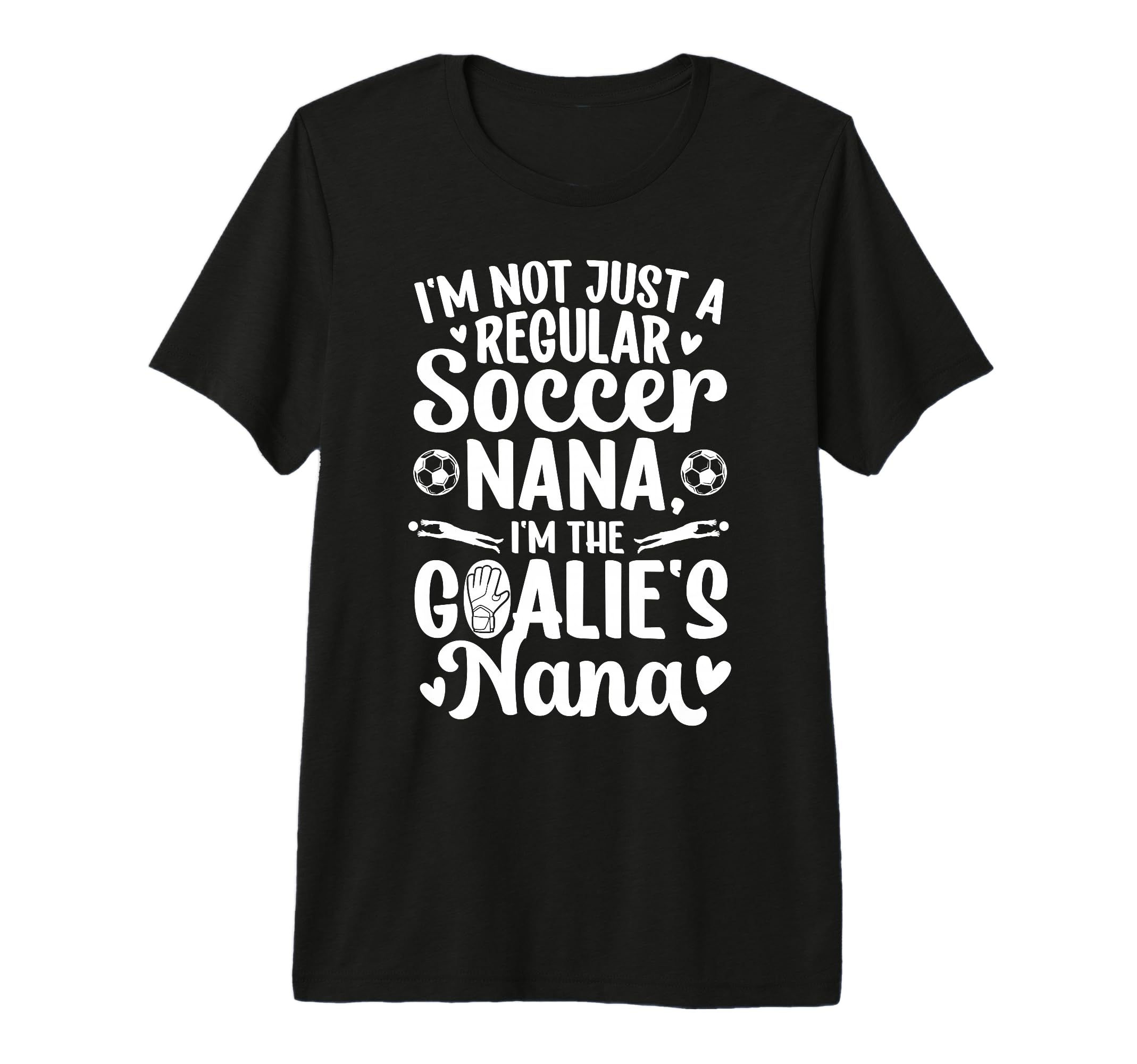 Im Soccer Goalie Nana Soccer Keeper T-Shirt - Aesthetic Graphic for Adults - T-Shirt, Sweatshirt, Hoodie