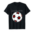 Soccer Makes Me Feel Alive T-Shirt - Graphic Print for Adults - T-Shirt, Sweatshirt, Hoodie