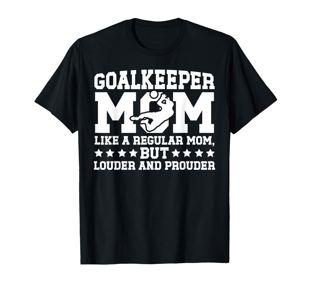 Soccer Goalkeeper Mom Soccer Keeper T-Shirt - Streetwear Style Men Women - T-Shirt, Sweatshirt, Hoodie