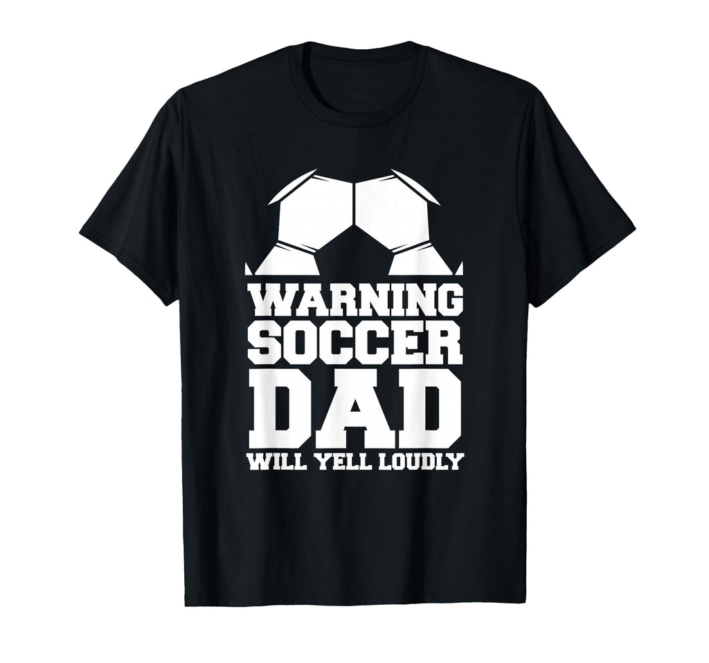 Soccer Team Fan Warning Soccer Dad T-Shirt - Aesthetic Graphic Men Women - T-Shirt, Sweatshirt, Hoodie