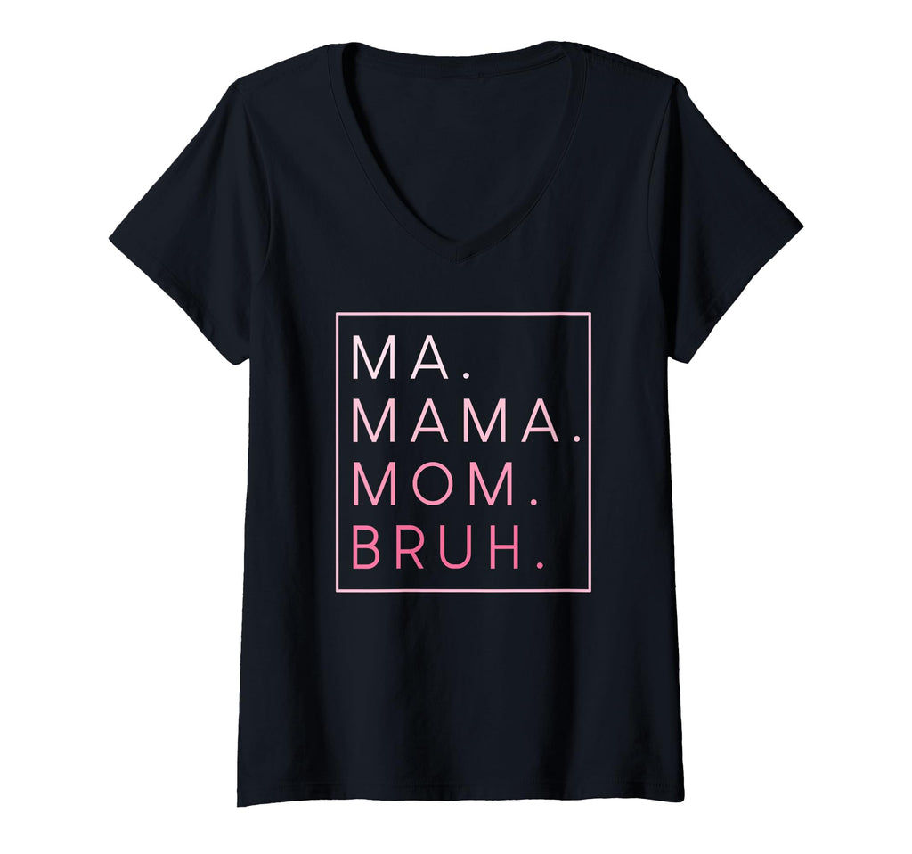Ma Mama Mom Bruh Mother Mothers Day T-Shirt - Streetwear Style Men Women - T-Shirt, Sweatshirt, Hoodie