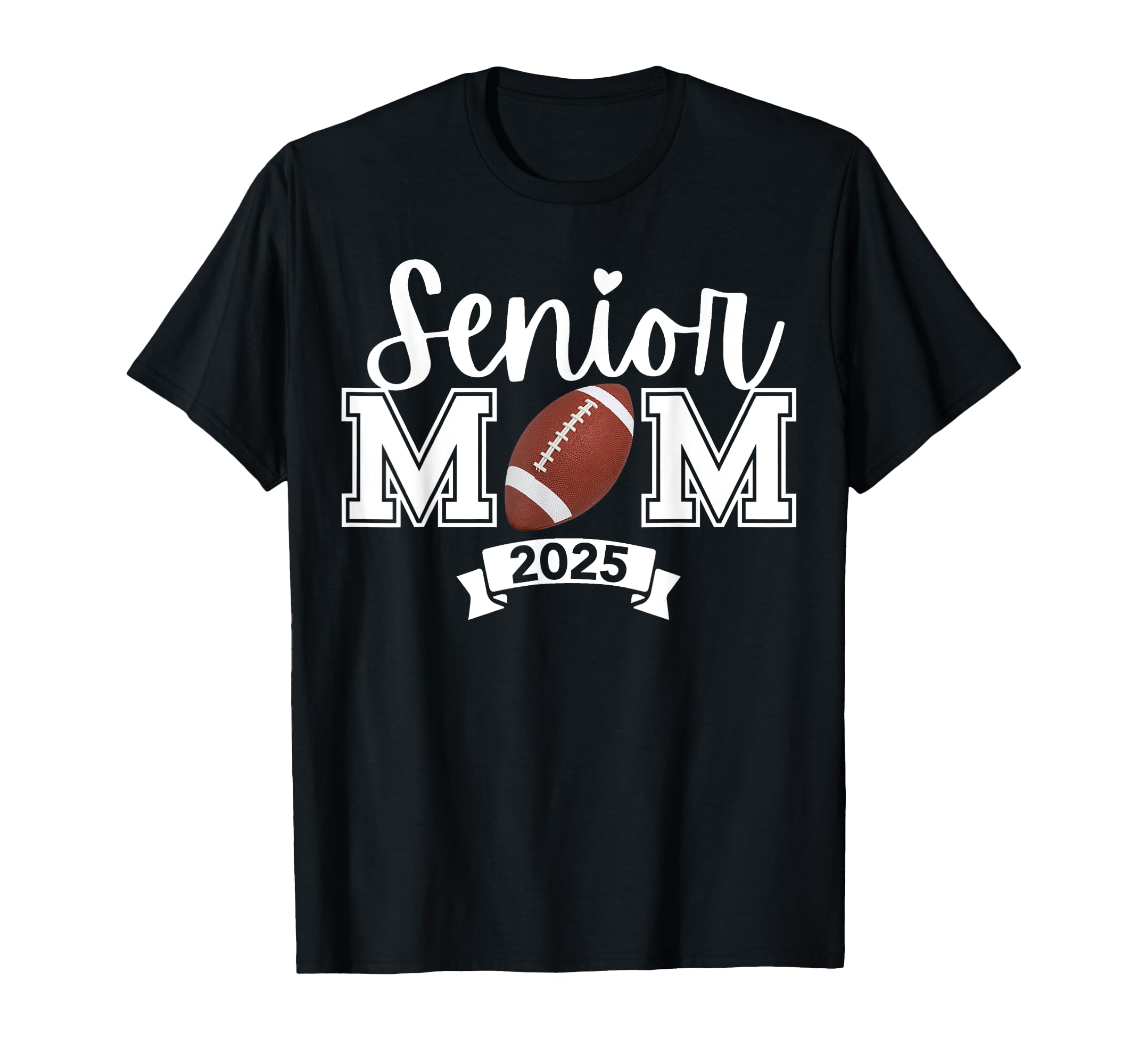 Proud Mom Football Senior 2025 T-Shirt - Fun Novelty Design for Adults - T-Shirt, Sweatshirt, Hoodie