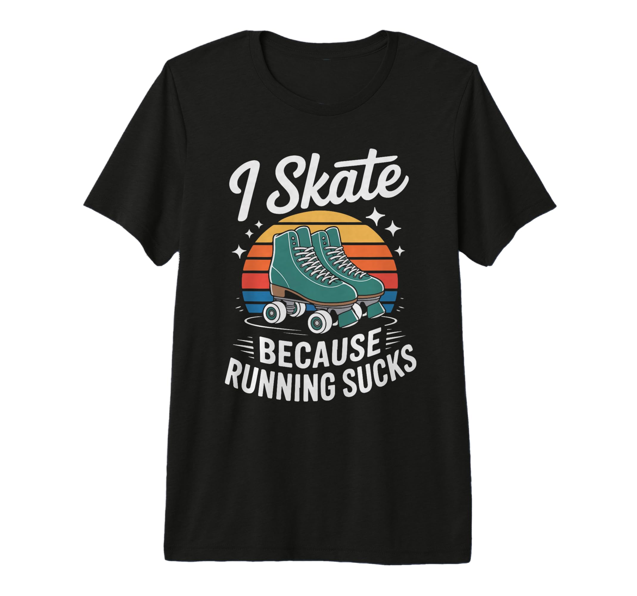 I Skate Because Running Sucks Sunset T-Shirt - Trendy Graphic Men Women - T-Shirt, Sweatshirt, Hoodie