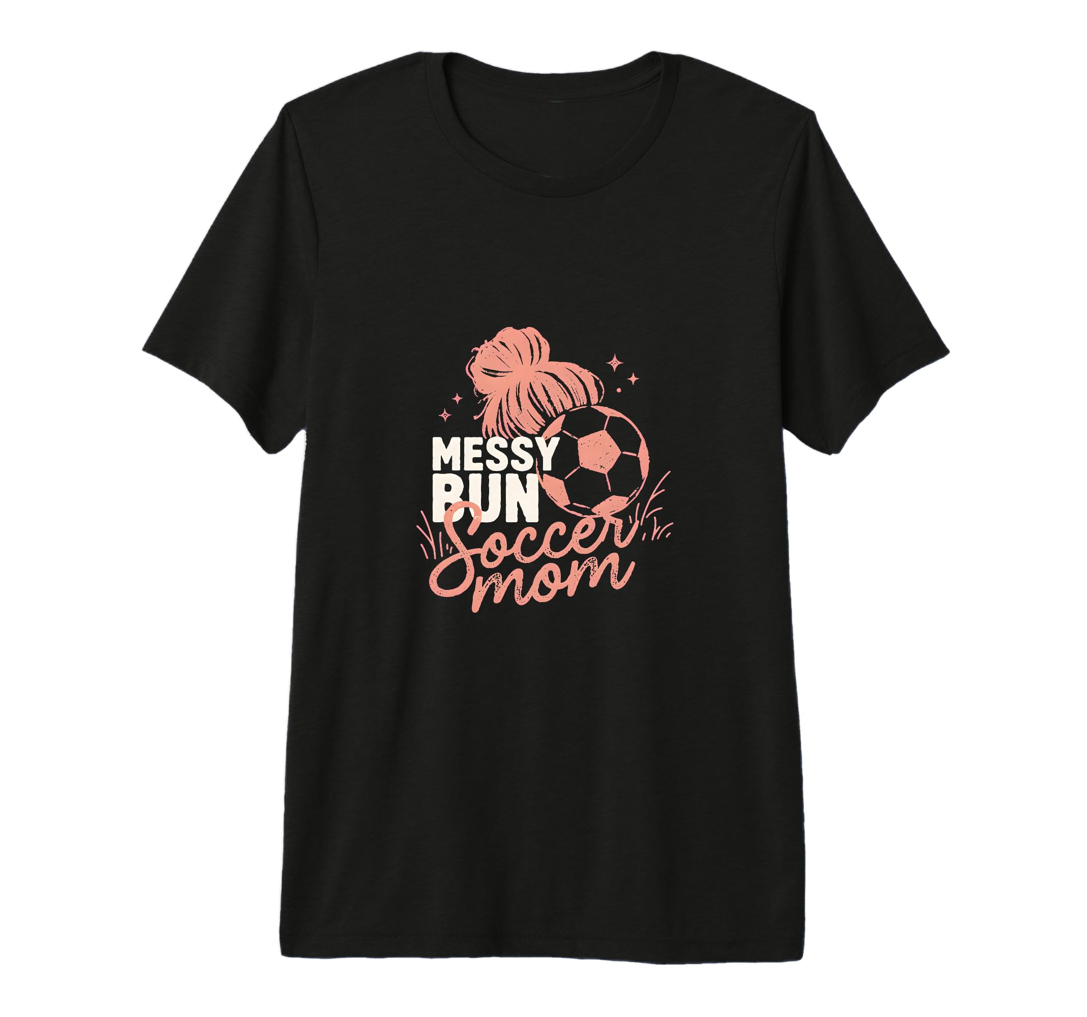 Messy Bun Soccer Mom Match Day T-Shirt - Fun Novelty Design for Adults - T-Shirt, Sweatshirt, Hoodie