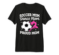 Proud Soccer And Dance Mom Soccer T-Shirt - Custom Art Print Men Women - T-Shirt, Sweatshirt, Hoodie