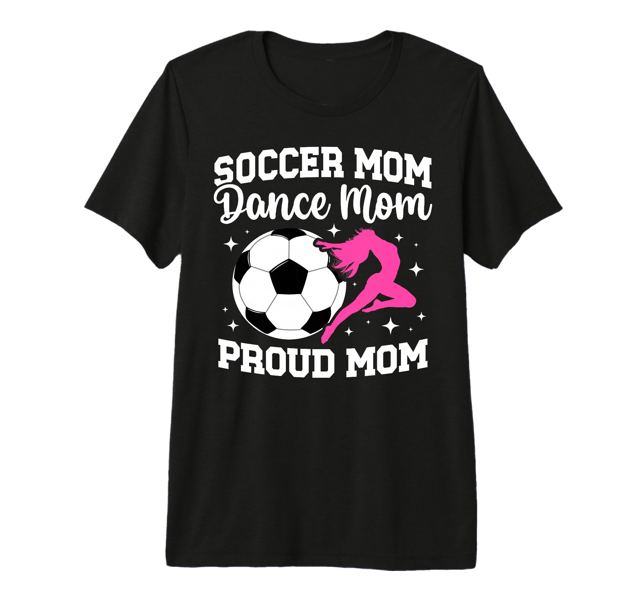 Proud Soccer And Dance Mom Soccer T-Shirt - Custom Art Print Men Women - T-Shirt, Sweatshirt, Hoodie