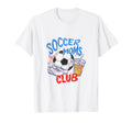 Soccer Moms Club Funny T-Shirt - Fun Novelty Design Men Women - T-Shirt, Sweatshirt, Hoodie