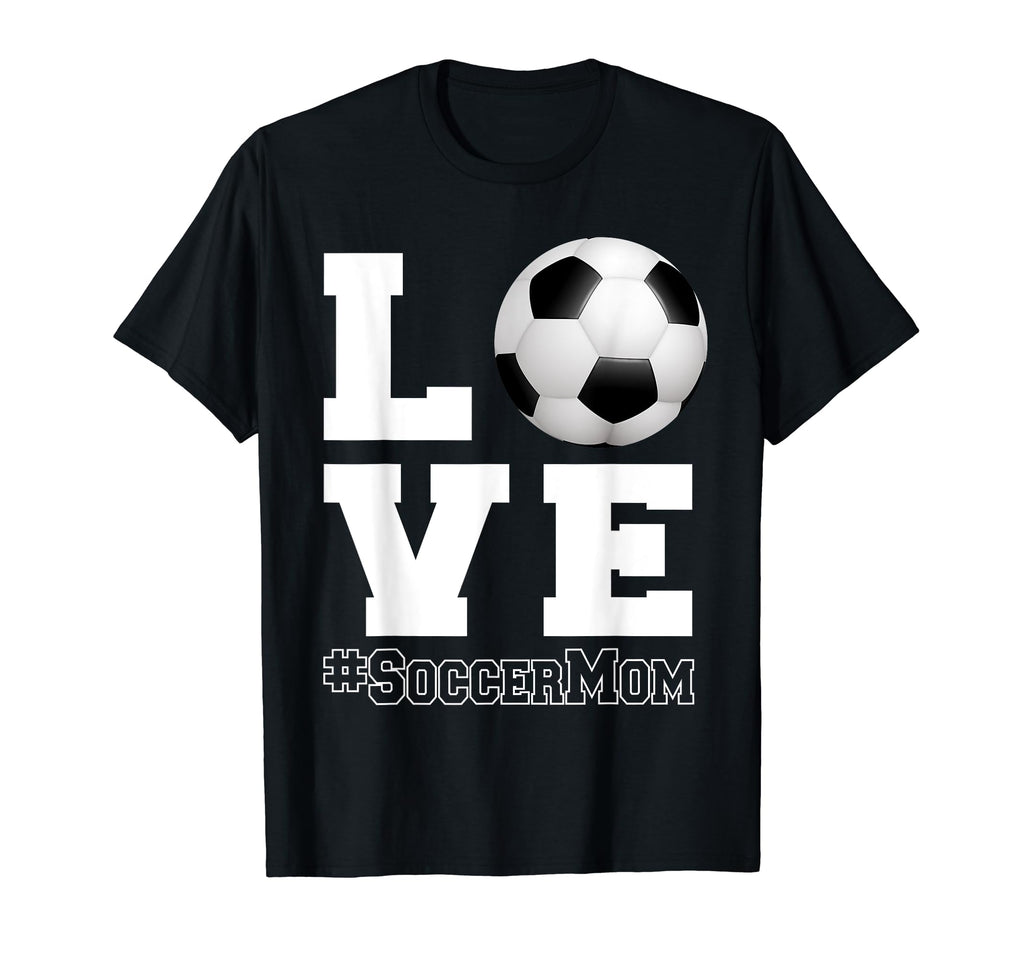 Love Soccer Mom Soccer Ball Sports T-Shirt - Trendy Graphic Men Women - T-Shirt, Sweatshirt, Hoodie