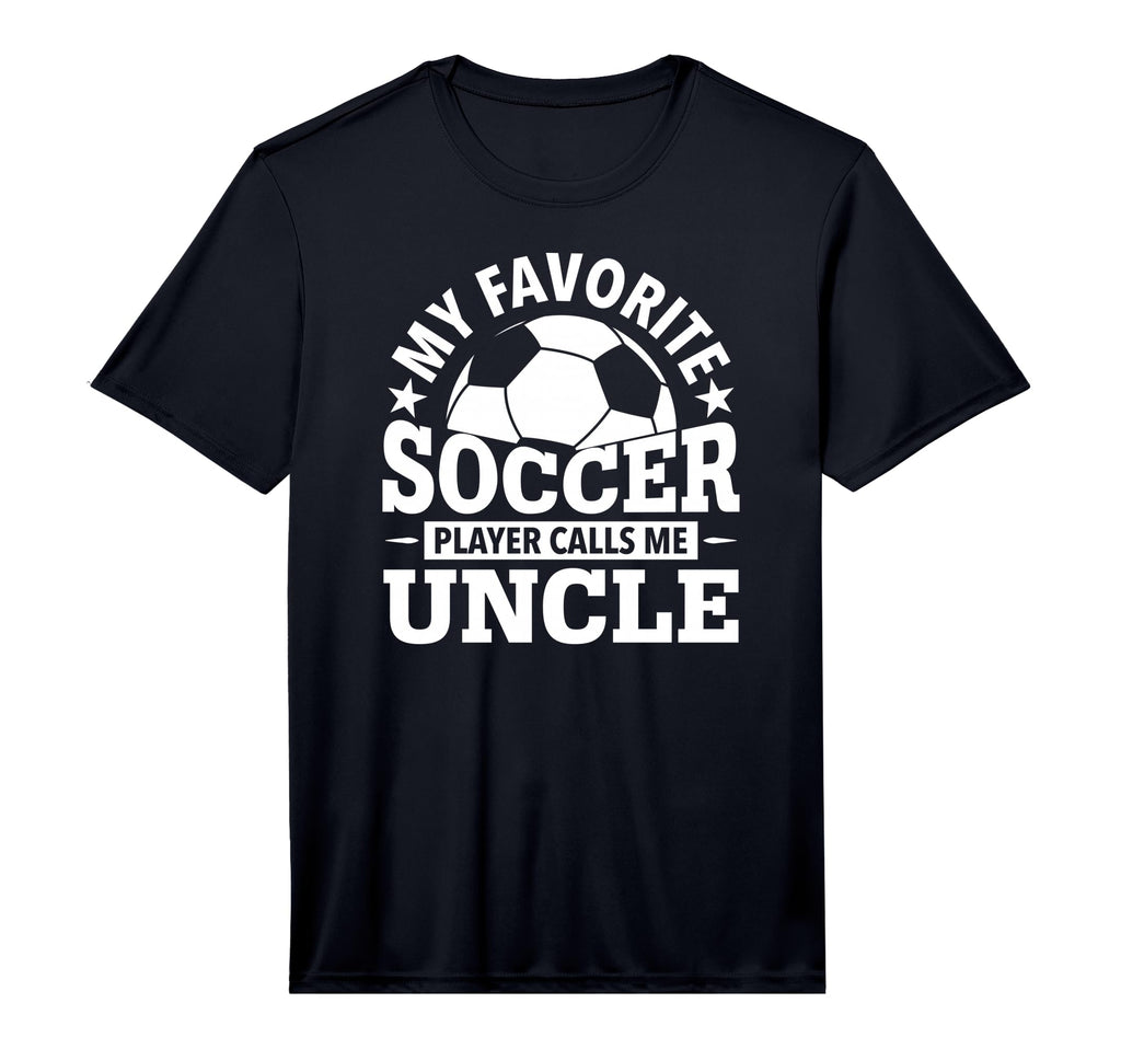 My Favorite Soccer Player Calls Me Uncle T-Shirt - Unique Graphic Unisex - T-Shirt, Sweatshirt, Hoodie