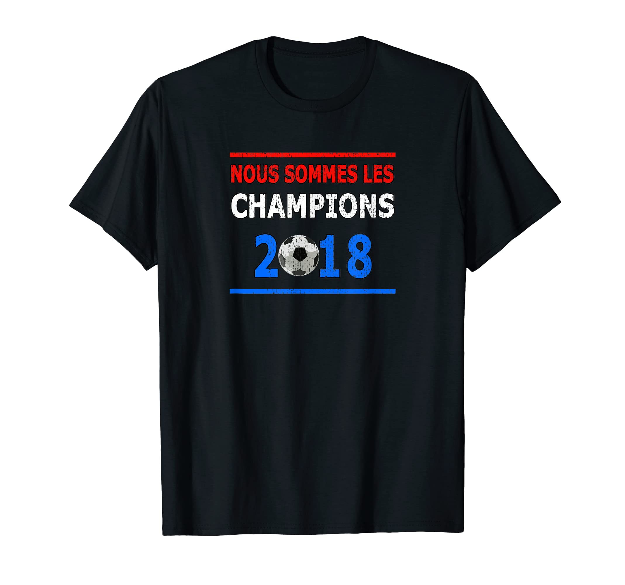 France Champions 2018 Nous Sommes Les T-Shirt - Graphic Print for Adults - T-Shirt, Sweatshirt, Hoodie