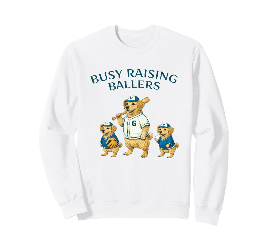 Busy Raising Baller Baseball Sweatshirt - Casual Everyday Wear Men Women - T-Shirt, Sweatshirt, Hoodie