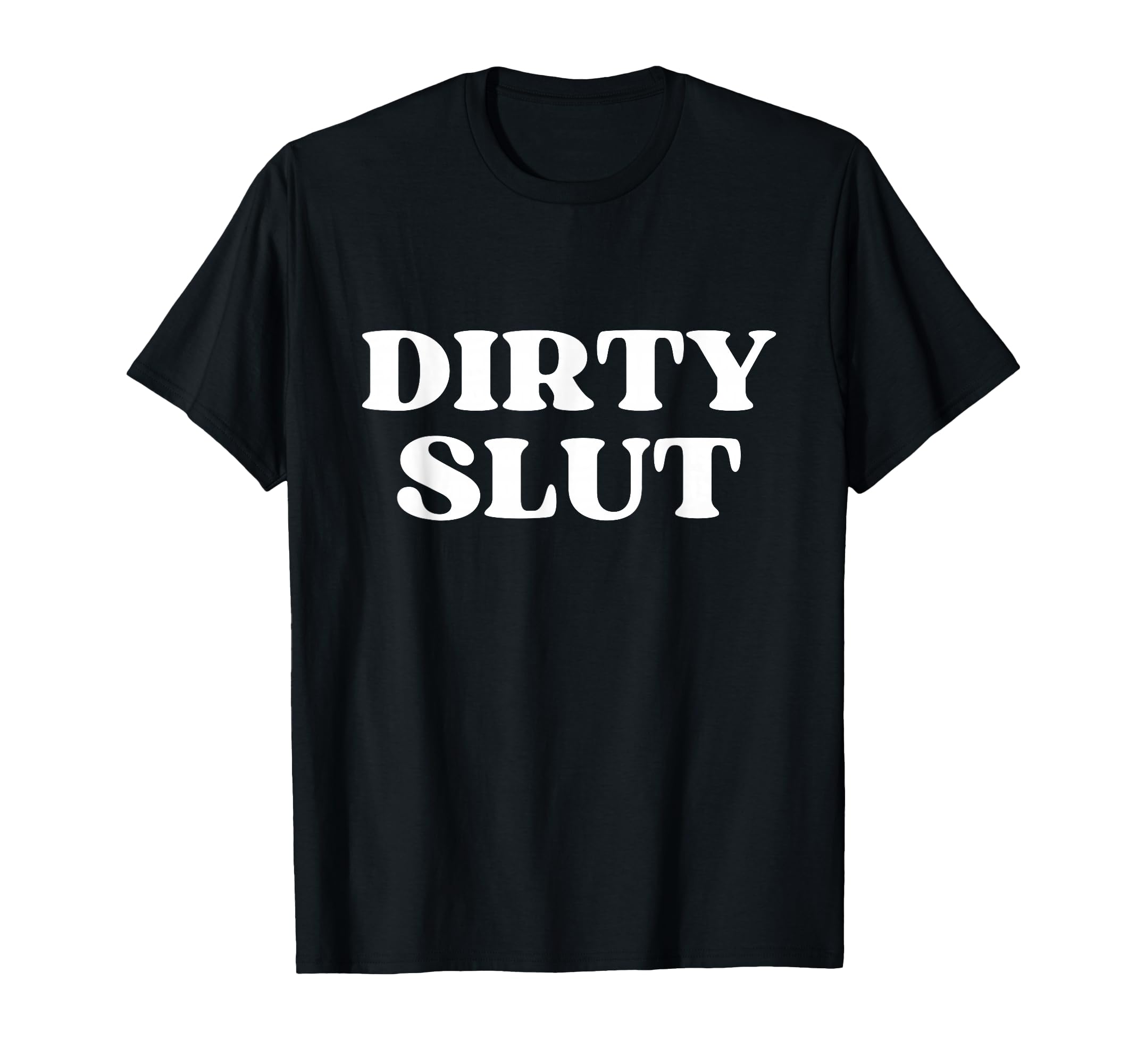 Dirty Slut Y2K Aesthetic T-Shirt - Casual Everyday Wear for Adults - T-Shirt, Sweatshirt, Hoodie