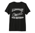 Legendary Soccer Coach Has Retired Funny T-Shirt - Minimalist Print Unisex - T-Shirt, Sweatshirt, Hoodie
