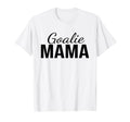 Goalie Mama Goalie Mom Lacrosse Soccer T-Shirt - Graphic Print Men Women - T-Shirt, Sweatshirt, Hoodie