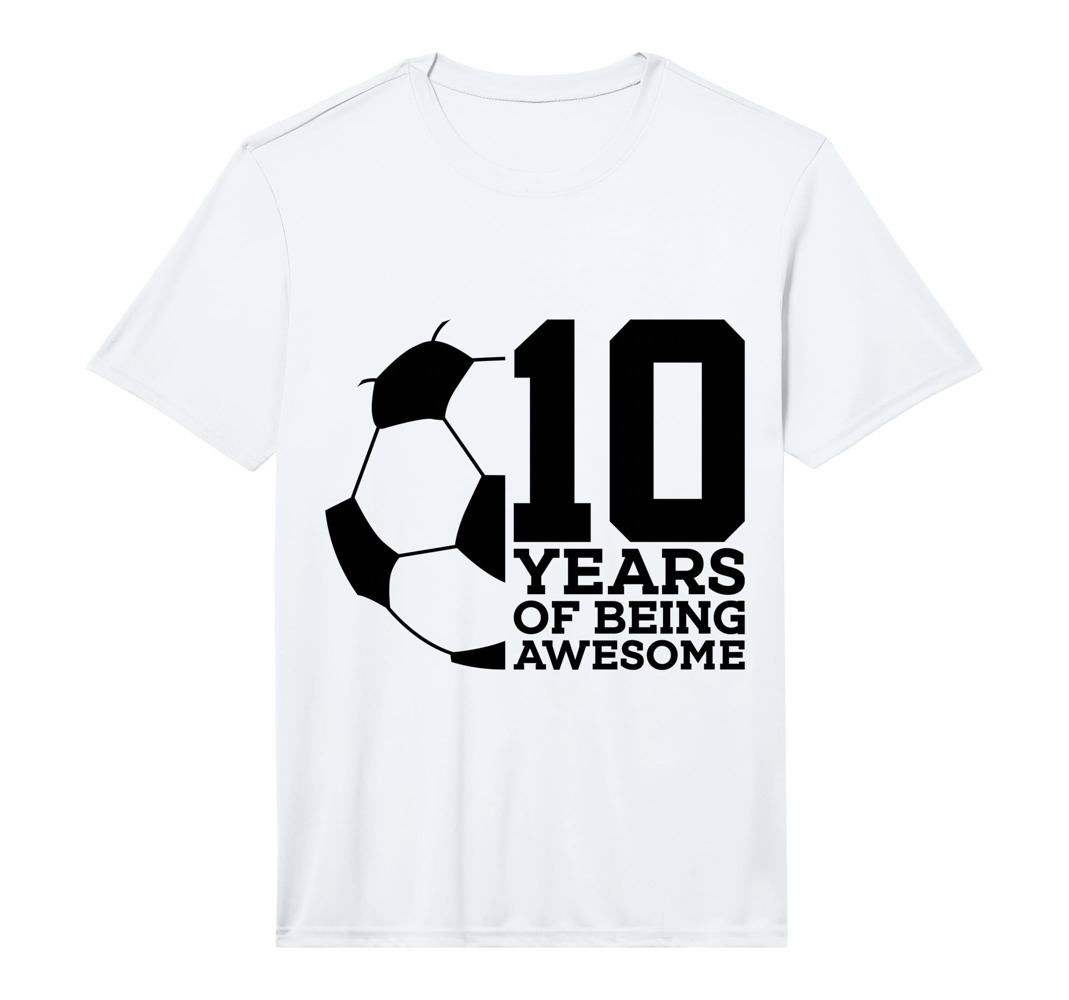 10 Years Being Awesome Soccer T-Shirt - Minimalist Print for Adults - T-Shirt, Sweatshirt, Hoodie