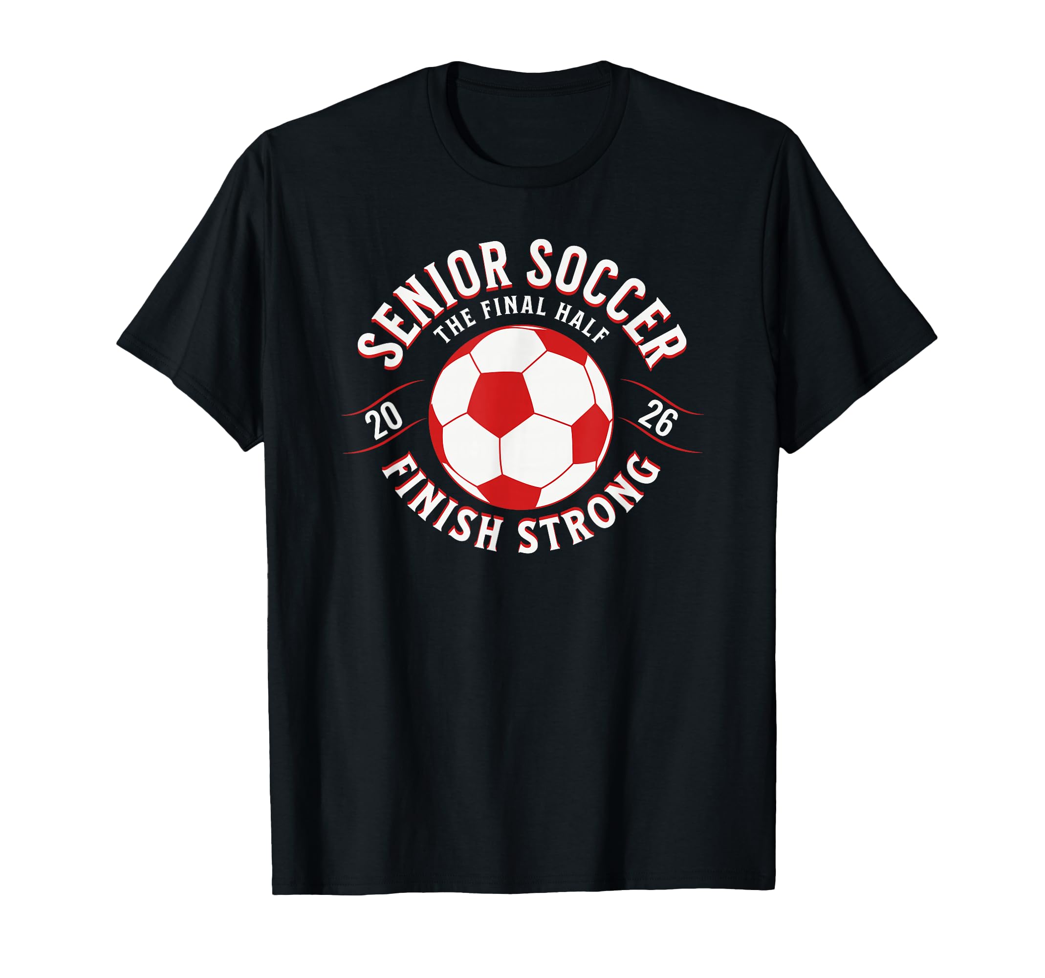 Soccer Senior Final Half 2026 T-Shirt - Minimalist Print Men Women - T-Shirt, Sweatshirt, Hoodie