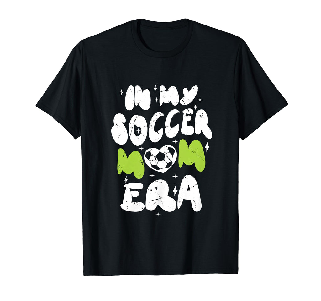My Soccer Mom Era Soccer Mama Mothers T-Shirt - Trendy Graphic Men Women - T-Shirt, Sweatshirt, Hoodie
