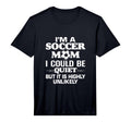 Mens Soccer Mom Quotes Funny Moms T-Shirt - Novelty Apparel Unisex - T-Shirt, Sweatshirt, Hoodie